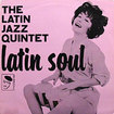 LATIN JAZZ QUINTET / Latin Soul